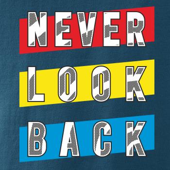 Never look back Never look back