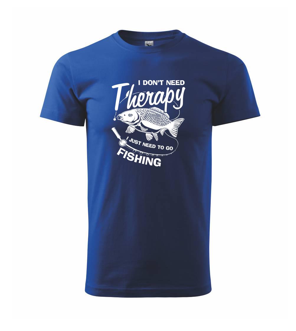 I dont need therapy - fishing I dont need therapy - fishing