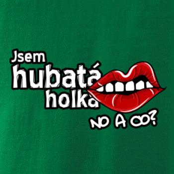Jsem hubatá holka