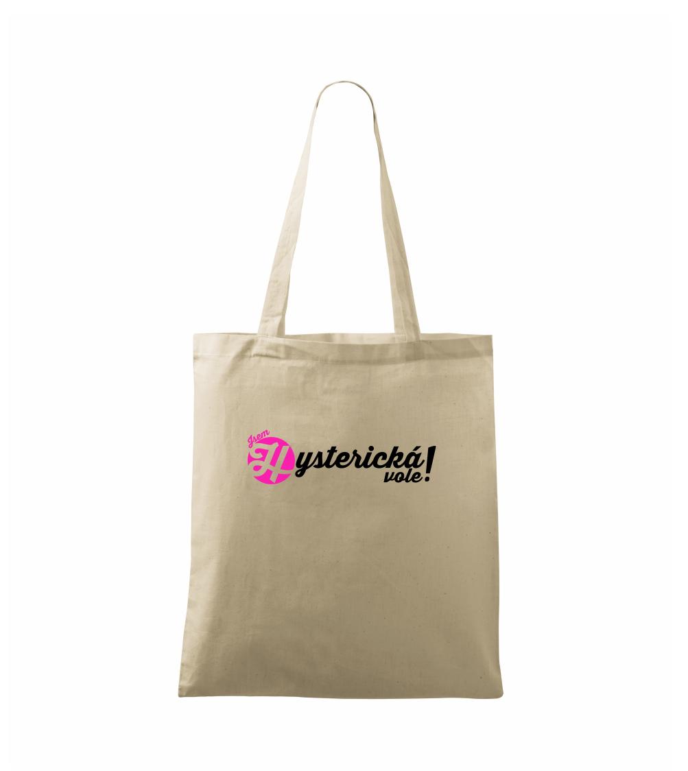 Jsem hysterická vole!