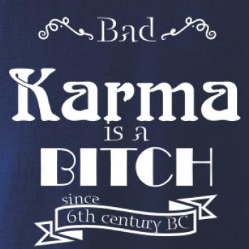 Bad Karma is a Bitch