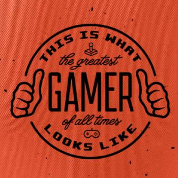 Look like Greatest gamer