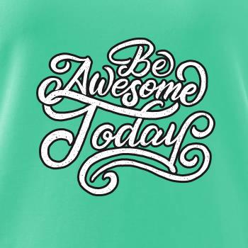 Be Awesome Today