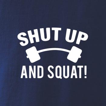 Shut up and squat