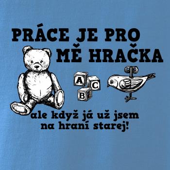 Práce je pro mě hračka