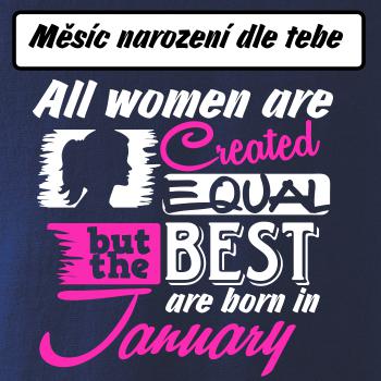 All woman are created - best (vlastní nápis měsíc narození)
