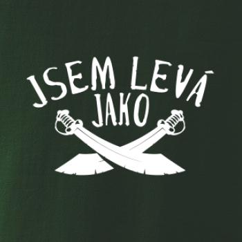 Jsem levej jako šavle