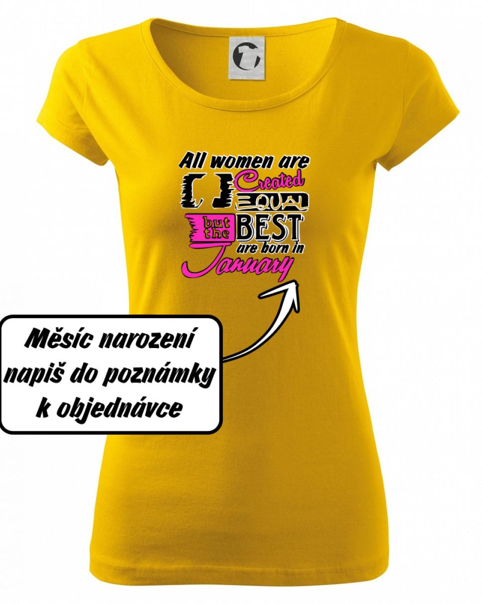 All woman are created - best (vlastní nápis měsíc narození) All woman are created - best (vlastní nápis měsíc narození)
