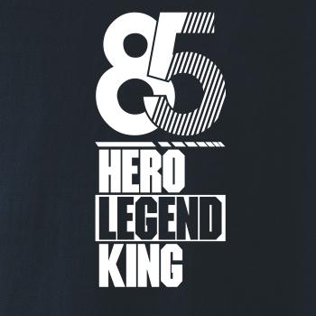 Hero, Legend, King x Queen 1985