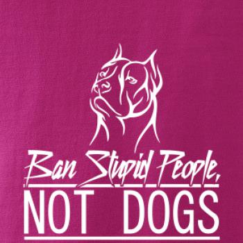 Ban stupid people no dogs