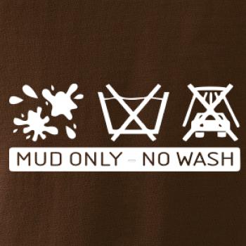 Mud Only - No wash
