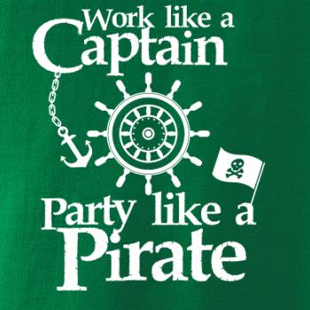Work Like A Captain Party Like A Pirate