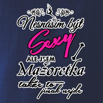 Nesnáším být sexy - Mažoretka