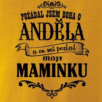 Požádal - a jsem boha o anděla a on mi poslal moji maminku