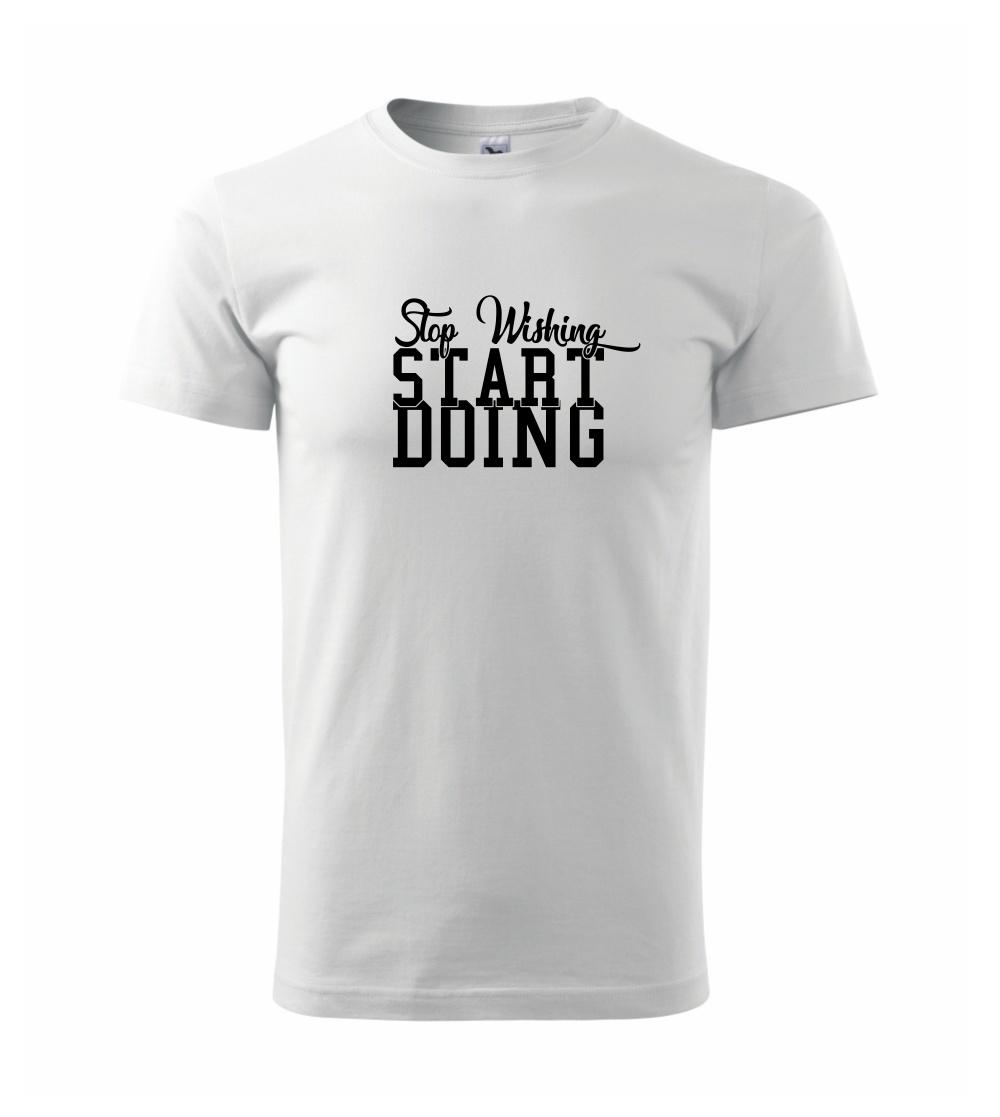 Stop Wishing Start Doing Stop Wishing Start Doing