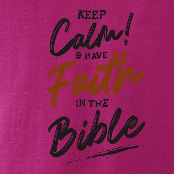 Keep calm and have faith in the Bible