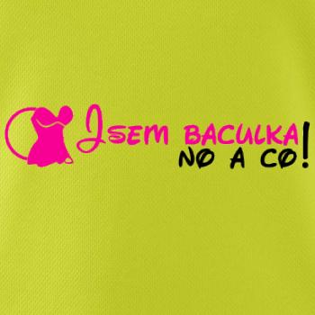 Jsem baculka no a co!