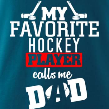 My favorite hockey player calls me DAD / MOM