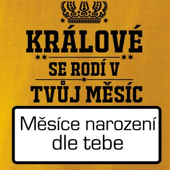 Králové se rodí - tvůj vlastní měsíc