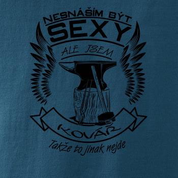 Nesnáším být sexy - kovář