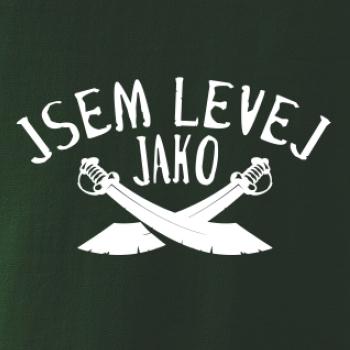 Jsem levej jako šavle