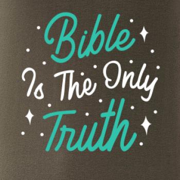 Bible is the only truth