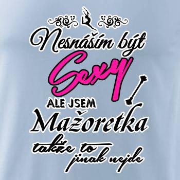 Nesnáším být sexy - Mažoretka