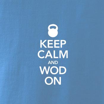 Keep calm and wod on