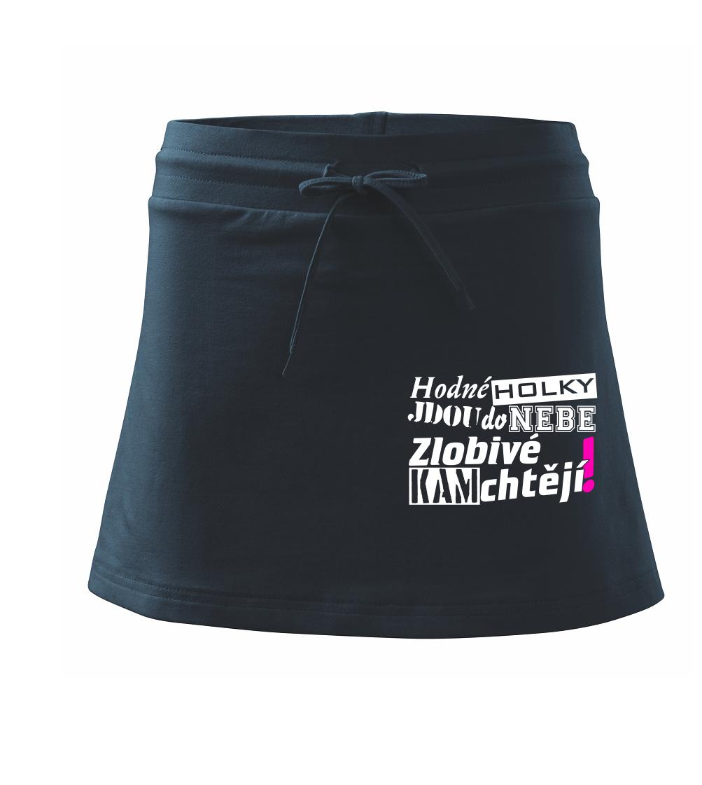 Hodné holky jdou do nebe, zlobivé kam chtějí! Hodné holky jdou do nebe, zlobivé kam chtějí!