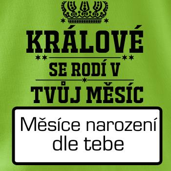 Králové se rodí - tvůj vlastní měsíc
