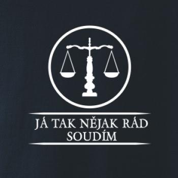 Já tak nějak rád/a soudím