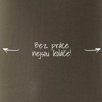 Bez práce nejsou koláče