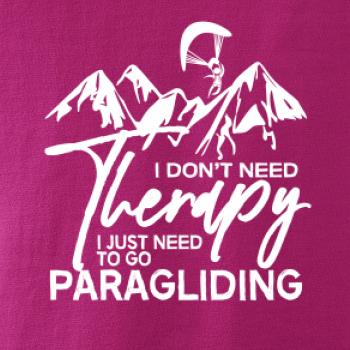 I dont need Therapy Paragliding I dont need Therapy Paragliding