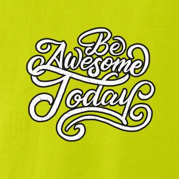 Be Awesome Today