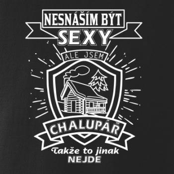 Nesnáším být sexy - chalupář