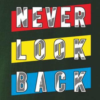 Never look back