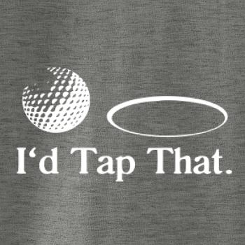 Golf - I'd tap that Golf - I'd tap that