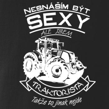 Nesnáším být sexy - Traktorista - Traktor, Traktoristka - Traktor Nesnáším být sexy - Traktorista - Traktor, Traktoristka - Traktor