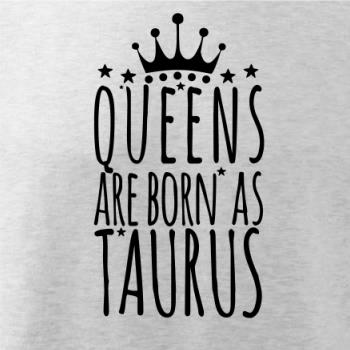Queens are born as Taurus - Býk