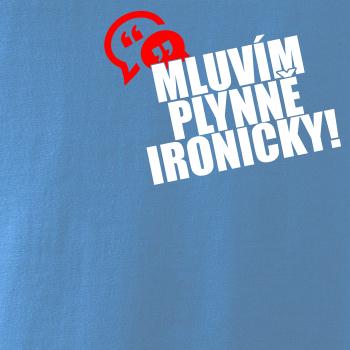 Mluvím plynně ironicky