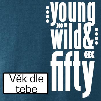 Young Wild & (tvůj věk)