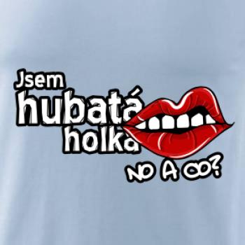Jsem hubatá holka