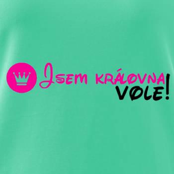 Jsem královna vole! Jsem královna vole!