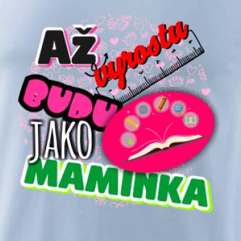 Až vyrostu budu jako maminka - učitelka