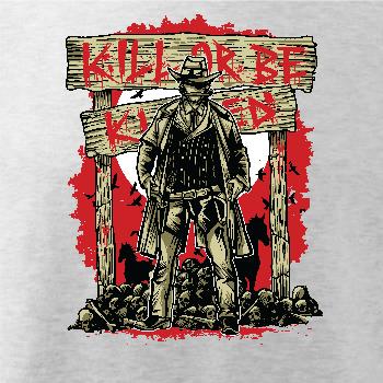 Kill Or Be Killed western
