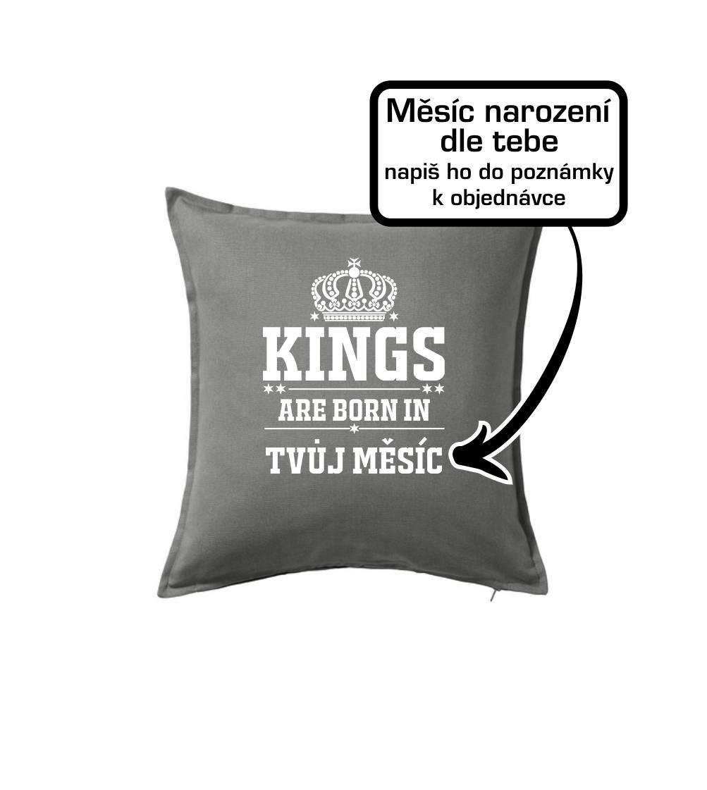 Kings are born in  (vlastní nápis měsíc narození) Kings are born in  (vlastní nápis měsíc narození)