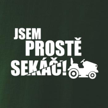 Jsem prostě sekáč - sekačka Jsem prostě sekáč - sekačka