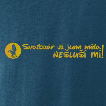 Svatozář už jsem měla, nesluší mi! - zlatý potisk