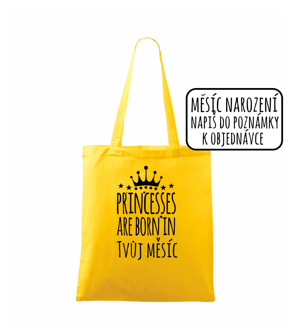 Princesses are born in (vlastní nápis měsíc narození) Princesses are born in (vlastní nápis měsíc narození)