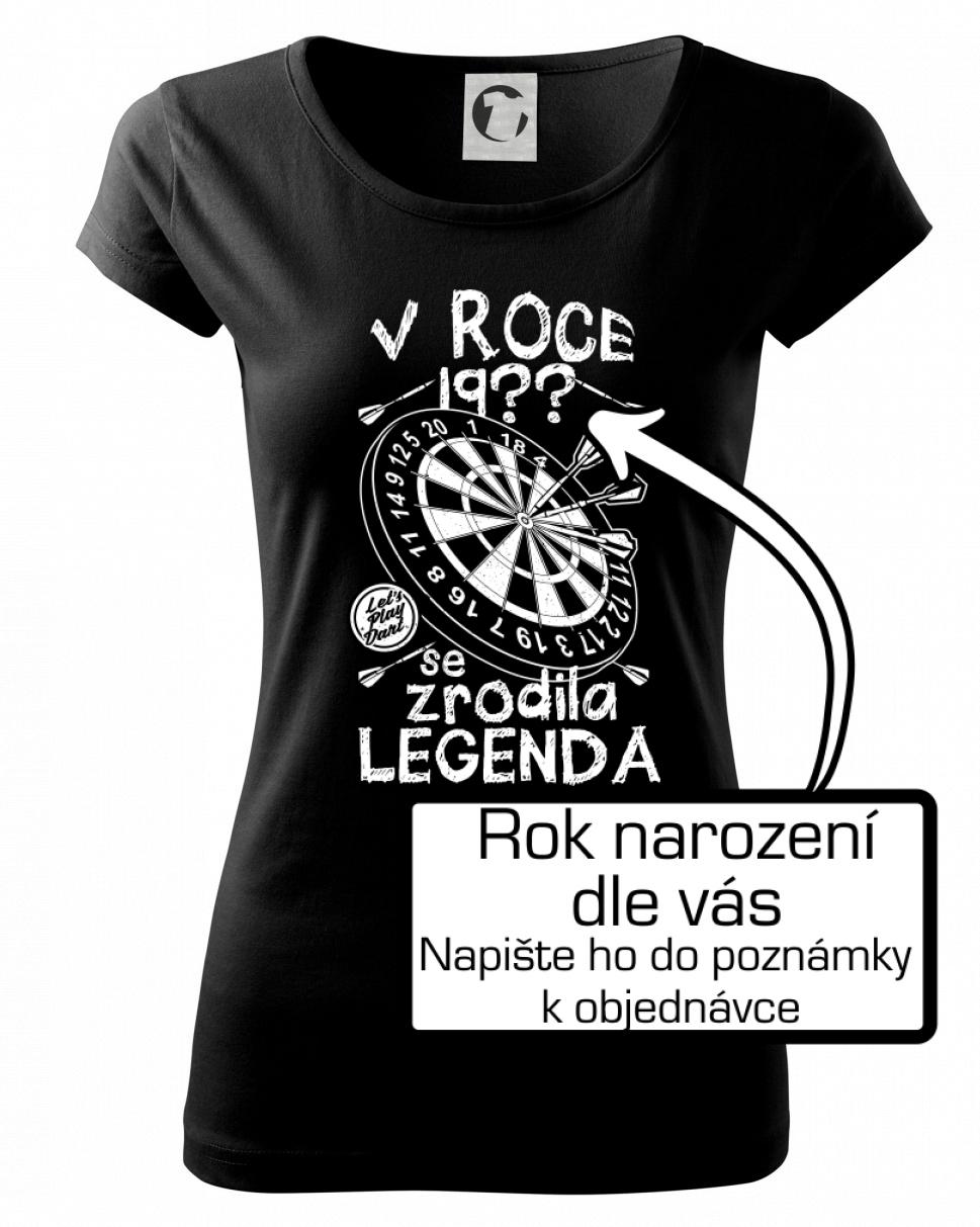 Zrození legendy pro šipkaře - vlastní rok narození - Pure dámské triko